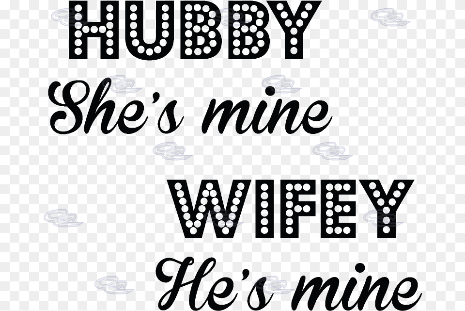 Wifey Quotes Hubby She S Mine Wifey He S Mine Wifey Quotes, Machine, Spoke, Blackboard, Text Free Transparent Png