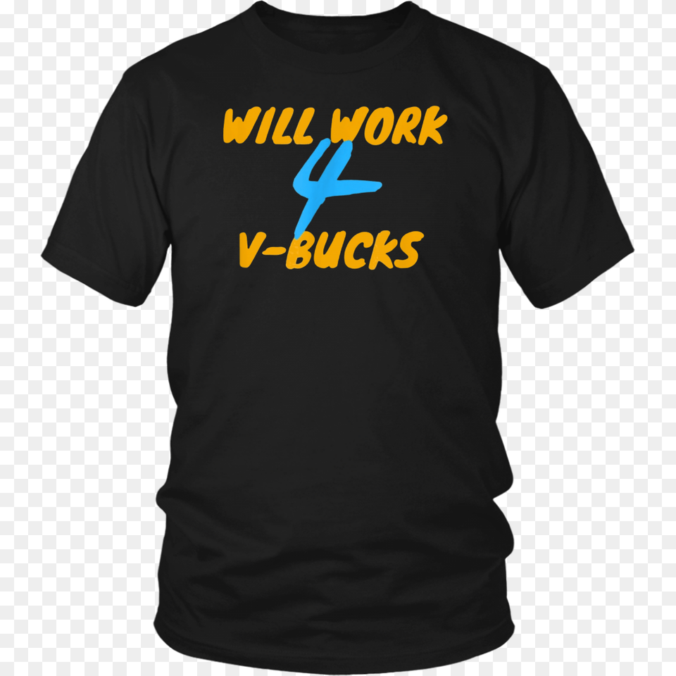 Will Work For V Bucks Funny Gamer T Shirt Teezim Quotes, Clothing, T-shirt Png