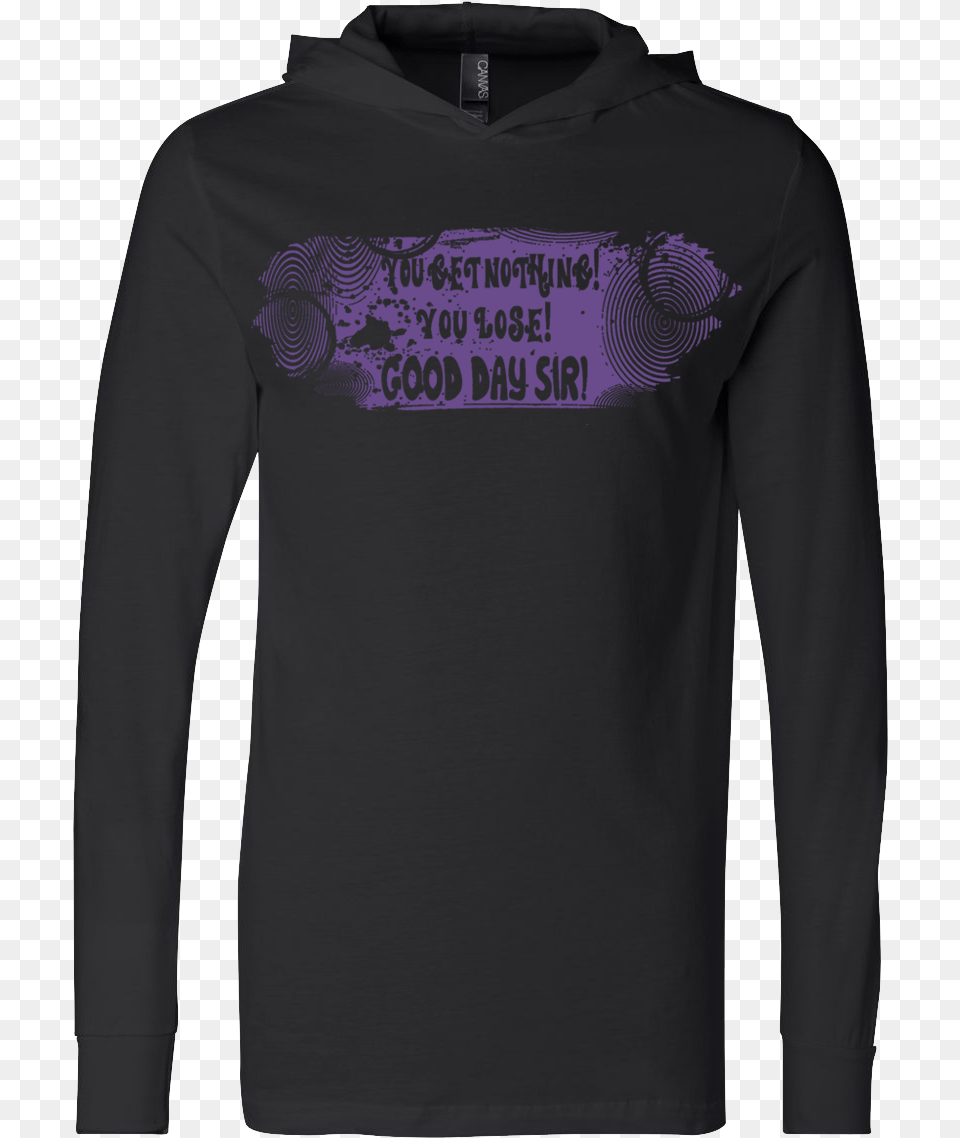 Willy Wonka You Get Nothing You Lose Good Day Sir T Shirt, Clothing, Hoodie, Knitwear, Long Sleeve Free Png