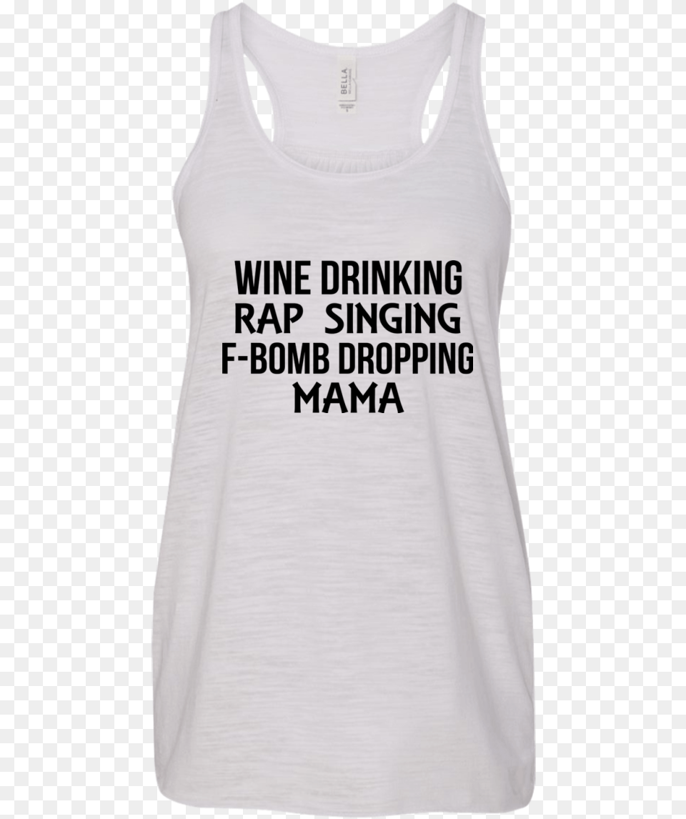 Wine Drinking Rap Singing F Bomb Dropping Mama Shirt Absolute Drift, Clothing, Tank Top, T-shirt Free Png Download