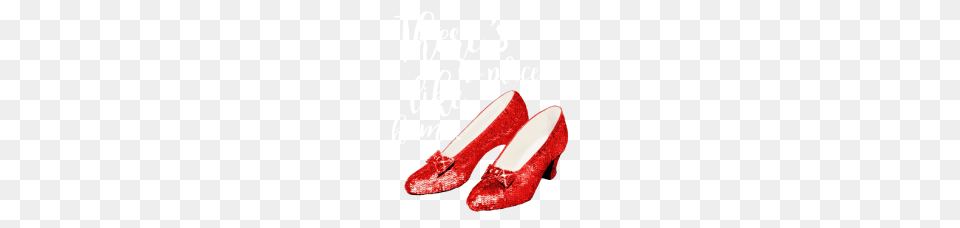 Wizard Ruby Slippers Theres No Place Like H, Clothing, Footwear, High Heel, Shoe Free Png Download