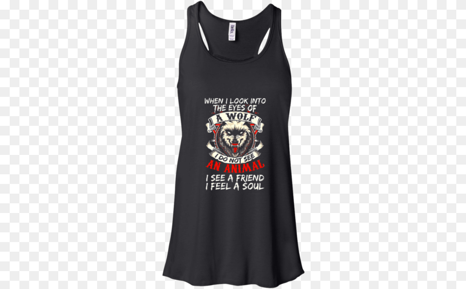 Wolf T Shirts When I Look Into The Eyes Of Hoodies Never Received My Letter From Hogwarts So Im Going, Clothing, Tank Top, T-shirt Png Image