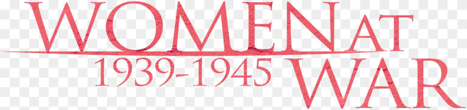 Women At War 1939 1945 Wildblue, Text Free Png Download