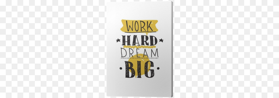 Work Hard Dream Big Work Hard And Dream Big, Book, Publication, Advertisement, Poster Free Png Download