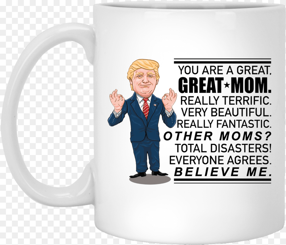 You Are A Great Great Mom Donald Trump Mother S Day Donald Trump Dad Mug, Adult, Man, Person, Cup Png