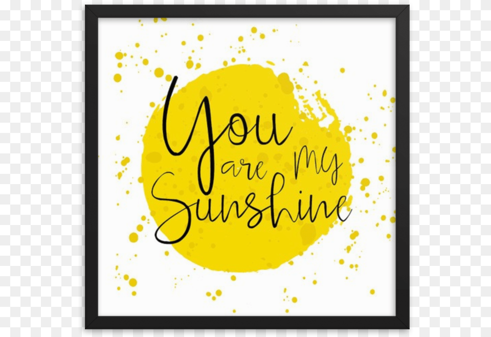 You Are My Sunshine East Urban Home Circular Splash Quotes Decor Shower, Calligraphy, Handwriting, Text, Paper Free Png Download