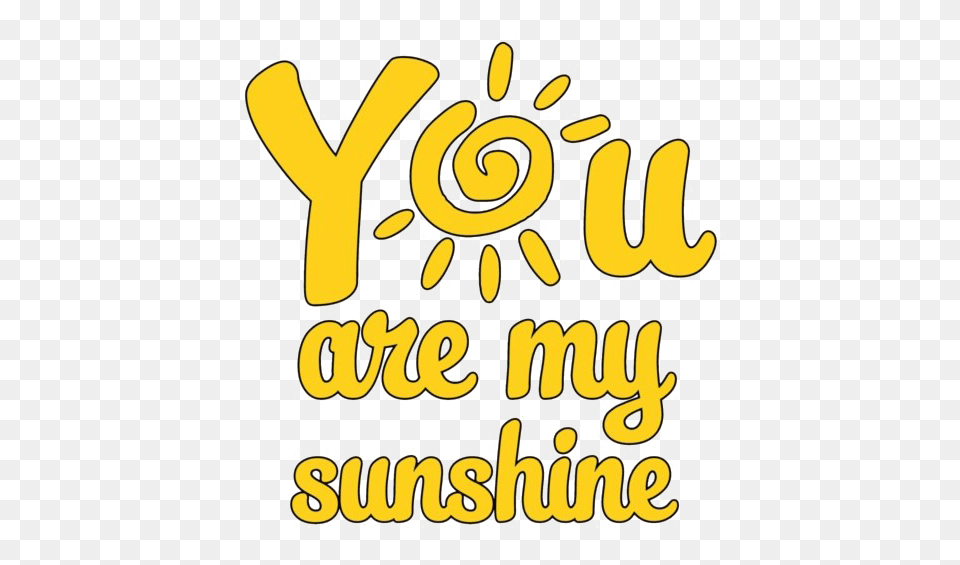 You Are My Sunshine No Background, Text Free Png