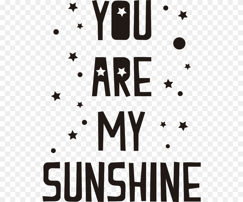 You Are My Sunshine Wall Text Sticker Poster, Stencil, Adult, Male, Man Free Png Download
