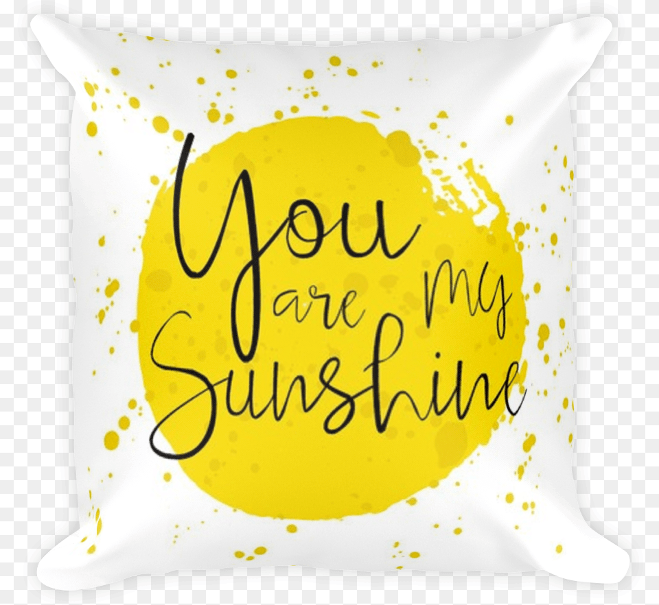 You Are My Sunshine You Are My Sunshine Watercolor Quotes, Cushion, Home Decor, Pillow Free Png Download