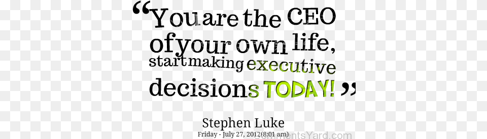 You Are The Ceo Of Your Own Life Decisions Quotes, Text Png Image