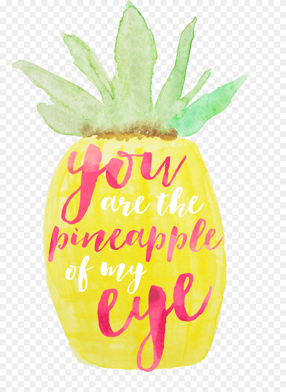 You Are The Pineapple Of My Eye Cute Quotes About Pineapple, Food, Fruit, Plant, Produce Free Png Download