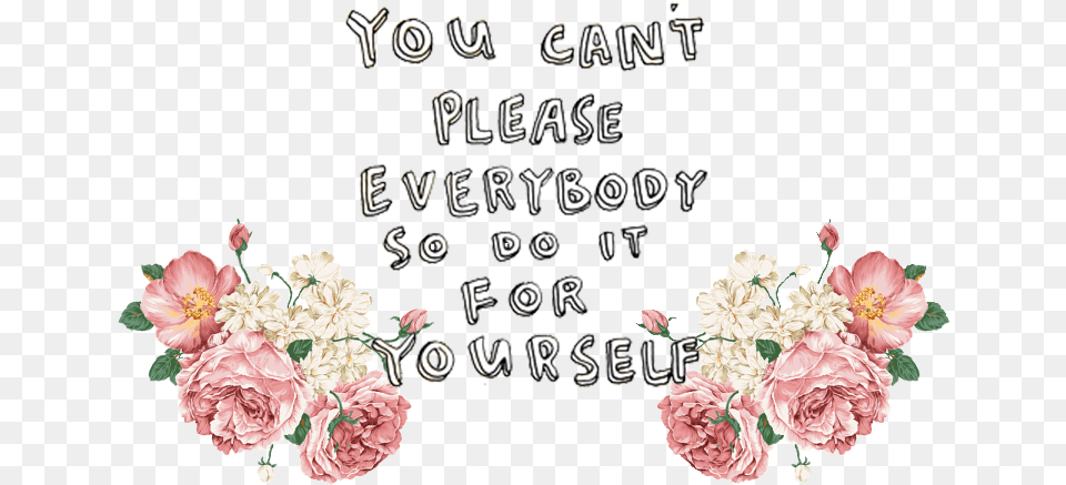 You Can T Please Everybody So Do, Plant, Flower, Dahlia, Art Free Png Download