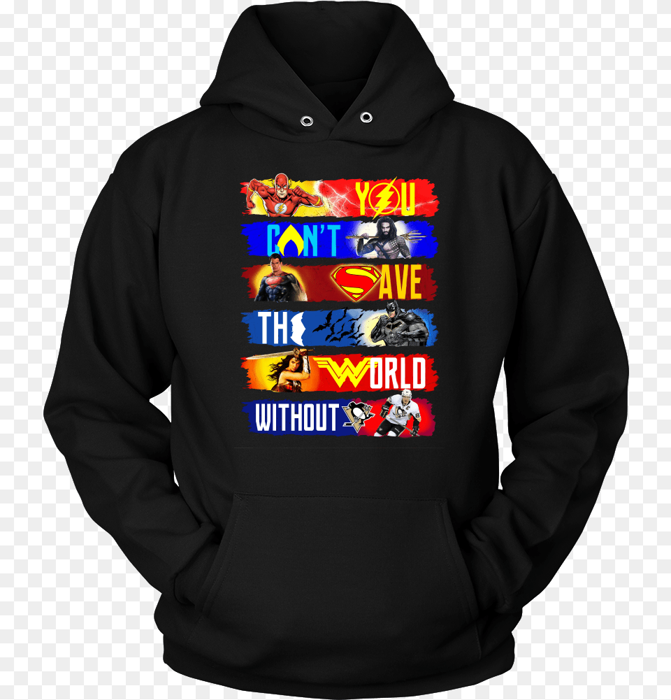 You Can39t Save The World Without Sidney Crosby Your Alcohol Poisoning Is My Casual Drinking, Clothing, Hood, Hoodie, Knitwear Png Image