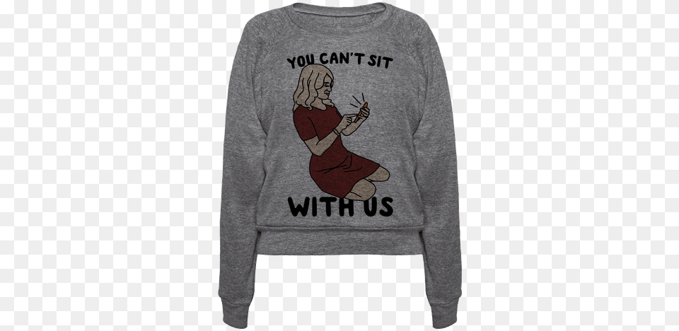 You Can39t Sit With Us Kellyanne Conway Parody Funny Stranger Things Sweatshirt, Clothing, Knitwear, Long Sleeve, Sweater Png Image