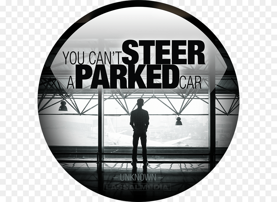You Cannot Steer A Parked Car There Are Certain Things In Life, Terminal, Silhouette, Person, Man Free Png
