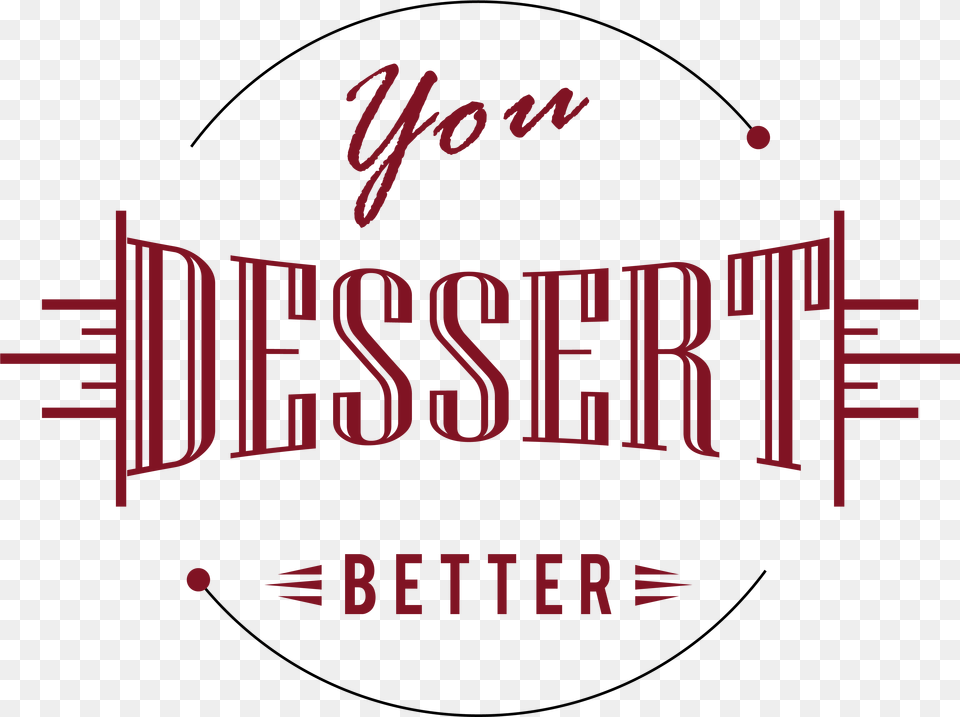 You Dessert Better Calligraphy, Text, Book, Publication Free Png