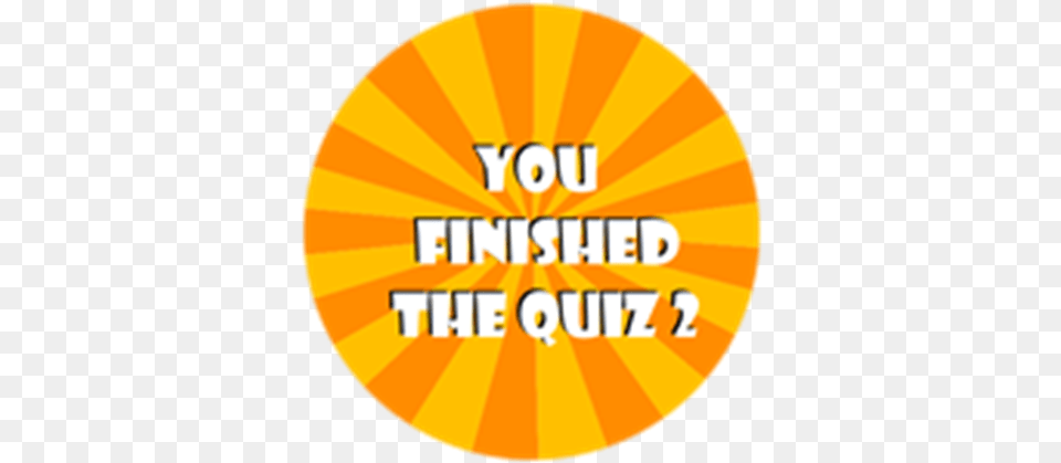 You Finished The Quiz 2 Circle, Nature, Outdoors, Sky, Logo Free Transparent Png