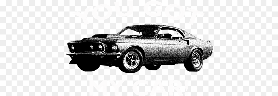 You Got My Car Ford Mustang Boss 429, Advertisement, Vehicle, Transportation, Sports Car Free Png