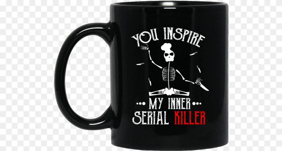 You Inspire My Inner Serial Killer 11oz 15oz Black Tim Burton You Can T Sit With Us, Cup, Beverage, Coffee, Coffee Cup Free Png Download