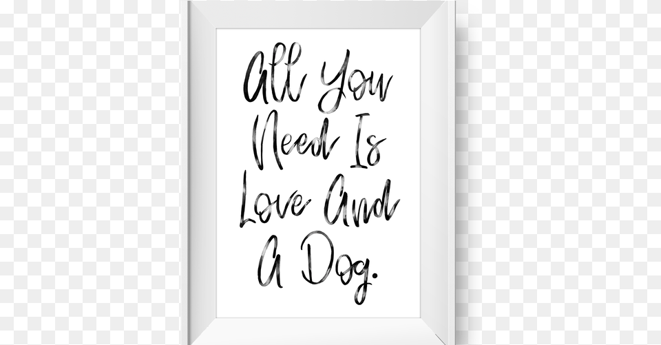 You Need Is Love Amp A Dog39 Watercolor Art Print Watercolor Painting, Text, Handwriting, Calligraphy, White Board Free Png
