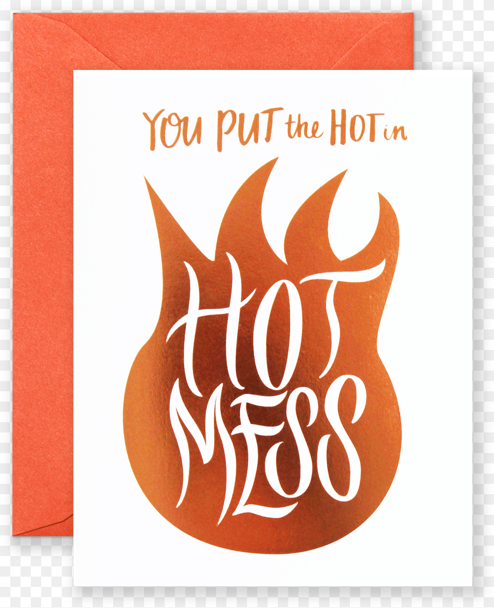 You Put The Hot In Hot Mess Greeting Card Greeting Card, Advertisement, Poster Free Png