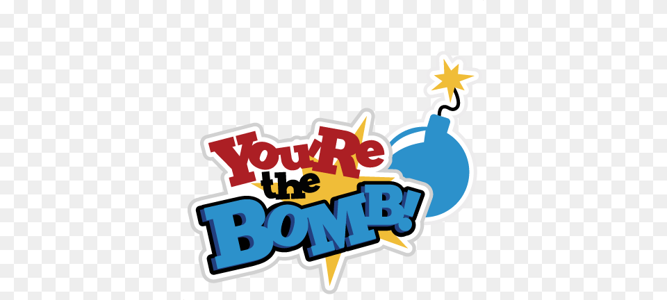 You Re The Bomb Svg Scrapbook Title Boy Svg Scrapbook Your The Bomb, Art, Bulldozer, Machine Free Transparent Png