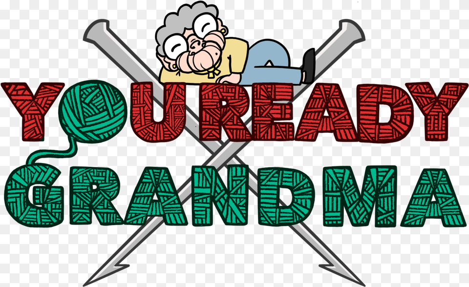 You Ready Grandma Crochet Knitting Needles Laptop Sticker Cartoon Free Transparent Png