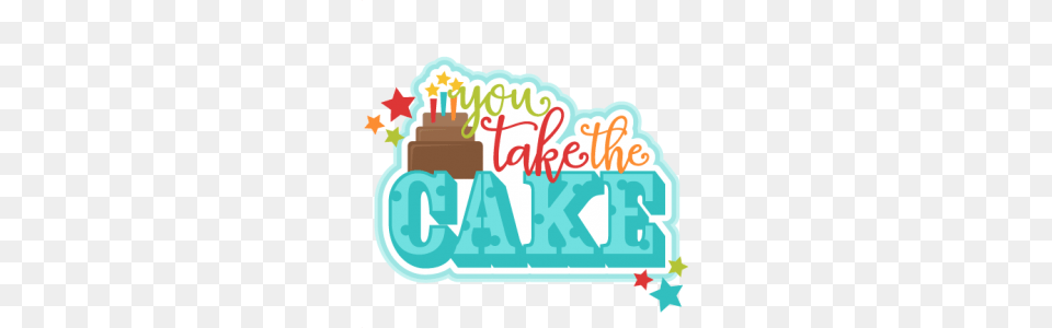 You Take The Cake Title Scrapbook Cute Clipart, Birthday Cake, Person, People, Food Free Png Download