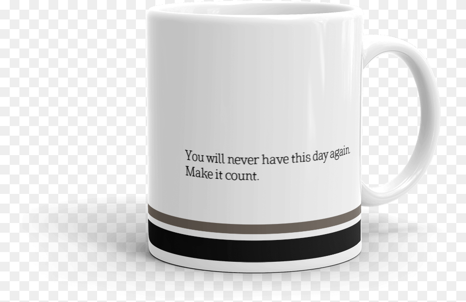 You Will Never Have This Day Again Mug Mug, Cup, Beverage, Coffee, Coffee Cup Free Png Download