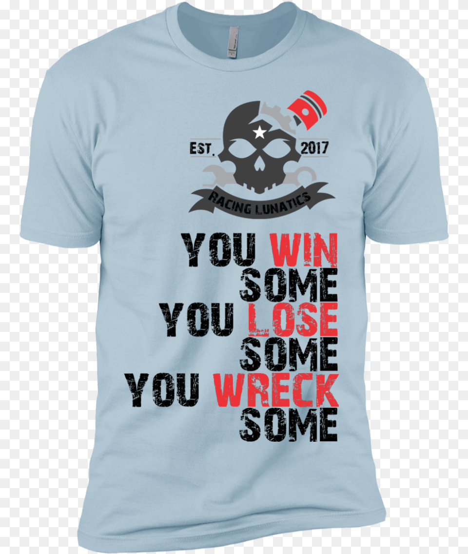 You Win Some You Lose Some You Wreck Some Someone Kinderkleding, Clothing, T-shirt, Shirt, Face Free Png Download