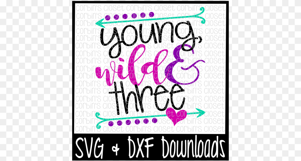 Young Wild And Three Cut File Scalable Vector Graphics Cruise Hair Don T Care Svg, Text, Handwriting Free Png