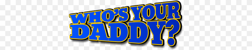 Your Daddy Contest Who39s Your Daddy, Text, Gas Pump, Machine, Pump Free Transparent Png