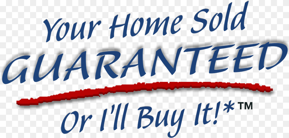 Your Home Sold Guaranteed Or We Ll Buy It, Text, Handwriting, Blackboard Free Png