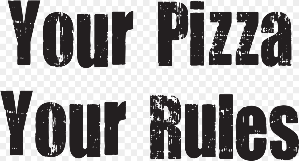 Your Pizza Your Rules Calligraphy, Text, Alphabet Png