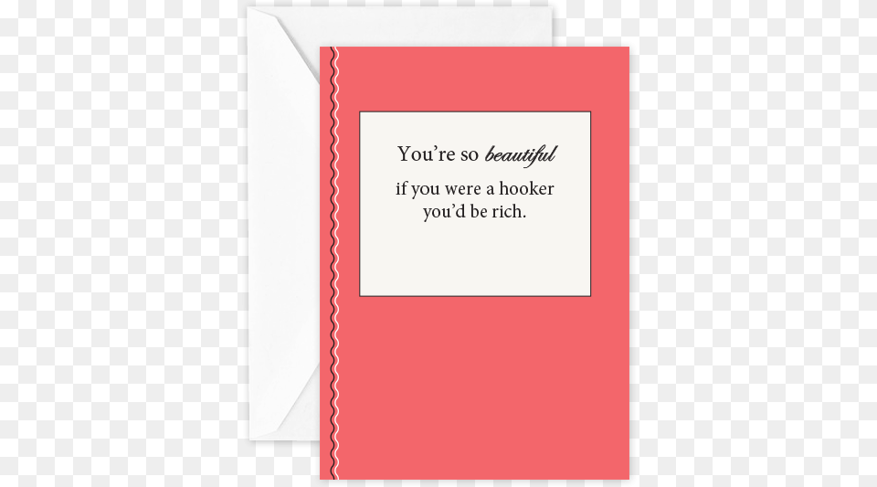Youre So Beautiful If You Were A Hooker Youd Be Greeting Card, Page, Text, Envelope, Mail Png
