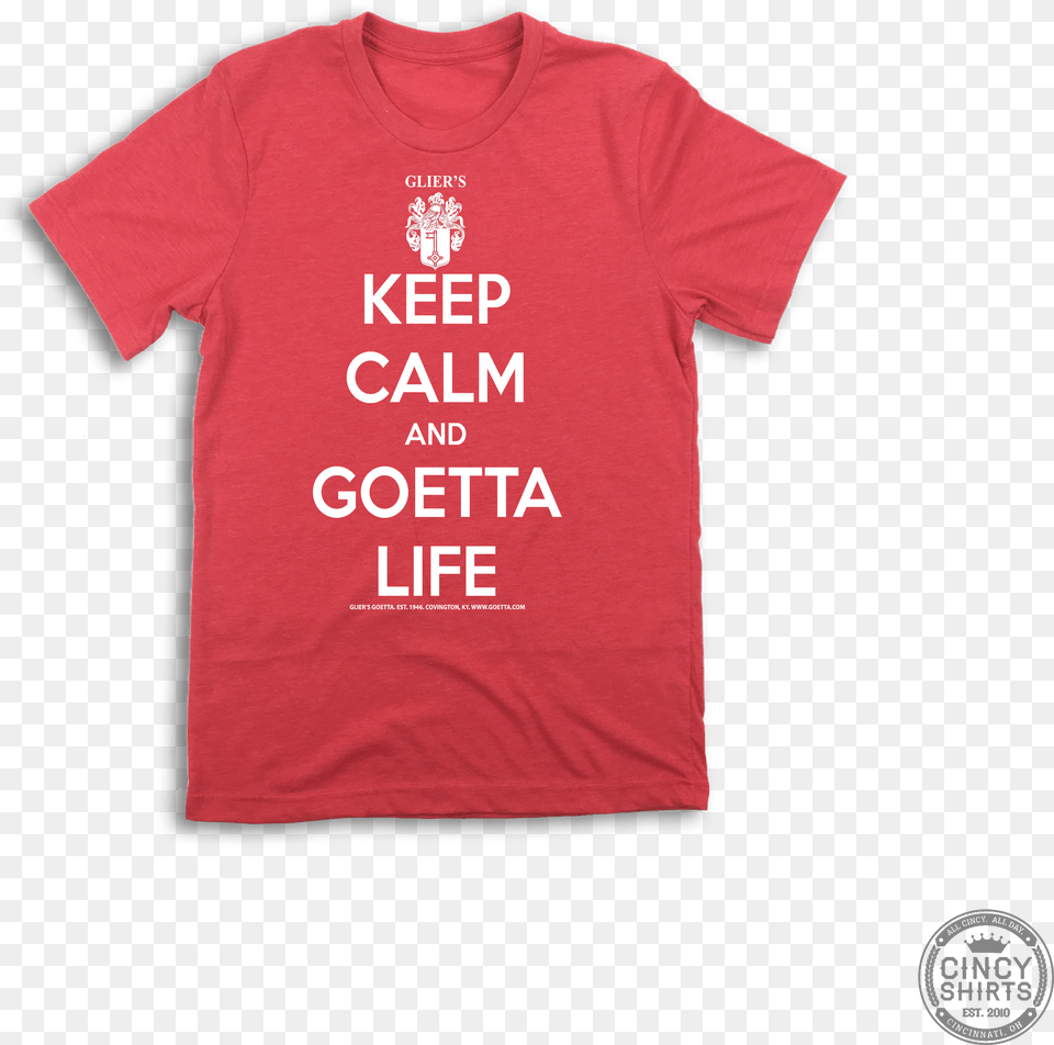 Youth Keep Calm And Goetta Life Keep Calm, Clothing, T-shirt, Shirt Png